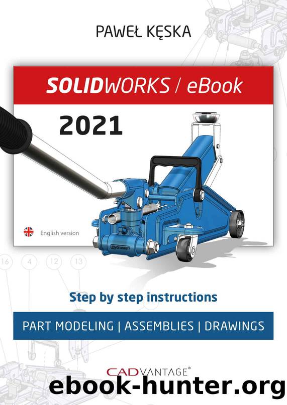 SolidWorks 2021: Part Modeling | Assemblies | Drawings By Pawel Keska ...